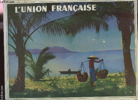 L'UNION FRANCAISE / 8 FASCICULES - COMPLET.
