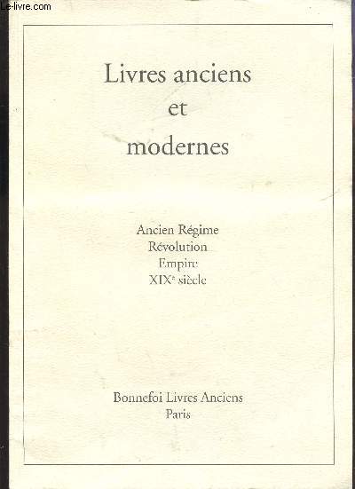 CATALOGUE N90 - LIVRES ANCIENS ET MODERNES : ANCIEN REGIME - REVOLUTION - EMPIRE - XIXe SIECLE.