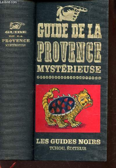 LE GUIDE DE LA PROVENCE MYSTERIEUSE / COLLECTION 
