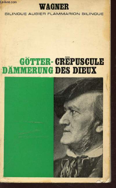 GOTTER DAMMERUNG - CREPUSCULE DES DIEUX / EN BILINGUE : ALLEMAND FRANCAIS.