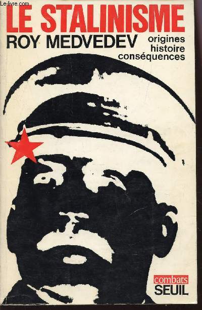 LE STALINISME : ORIGINES - HISTORIE - CONSEQUENCES / COLLECTION 