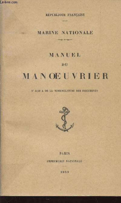 MANUEL DU MANOEUVRIER / MARINE NATIONALE - N5149 A DE LA NOMENCLATURE DES DOCUMENTS.