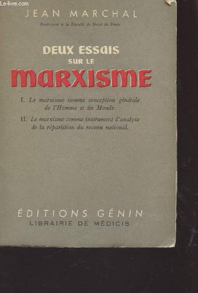 DEUX ESSAIS SUR LE MAXISME / I : LE MARXISME COMME CONCEPTION GENERALE DE L'HOMME ET DU MONDE - II : LE MARXISME COMME INSTRUMENT D'ANALYSR DE LA REPARTITION DU REVENU NATIONAL.