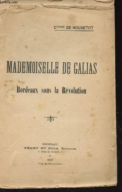 MADEMOISELLE DE GALIAS - BORDEAUX SOUS LA REVOLUTION.
