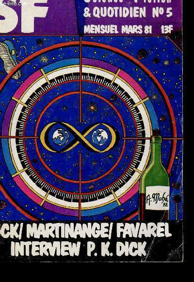 SF - SCIENCE FICTION ET QUOTIDIEN - N5 - MARS 1981 / DICK - MARTINANGE - FAVAREL - INTERVIEW P.K. DICK.