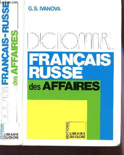 DICTIONNAIRE FRANCAIS RUSSE DES AFFAIRES.
