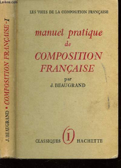 MANUEL PRATIQUE DE COMPOSITION FRANCAIS - TOME 1 / COLLECTION 
