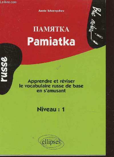 PAMIATKA - APPRENDRE ET REVISER LE VOCABULAIRE RUSSE DE BASE EN S'AMUSANT - NIVEAU 1 / COLLECTION BLOC NOTES.