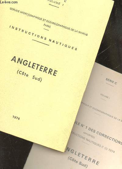 ANGLETERRE (COTE SUD) + 1 FASCICULE N1 DES CORRECTIONS APPORTEES AUX INSTRUCTIONS NAUTIQUES C(I) , ANGLETERRE (COTE SUD) 1978 / INSTRUCTIONS NAUTIQUES C (II).