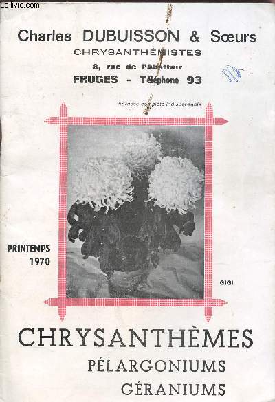 CATALOGUE CHRYSANTHEMES, PELARGONIUMS, GERANIUMS / PRINTEMPS 1970.