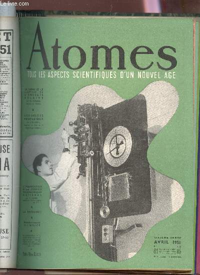 ATOMES - N61 - 6e ANNEE - AVRIL 1951 / LA CHIMIE ET LE CAPTAGE DE L'ENERGIE SOLAIRE / LES GELEES PRINTANIERES / L'ORGANISATION D'UN SERVICE TELEPHONIQUE NATIONAL / LA RHEOLOGIE / PERFECTIONNEMENT DE L'HELICE ETC....