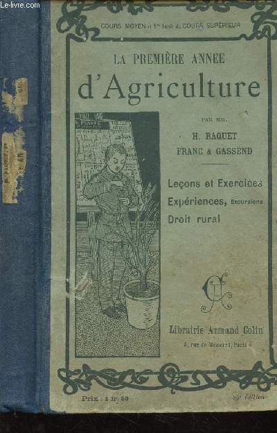 LA PREMIERE ANNEE D'AGRICULTURE ET D'HORTICULTURE - LECONS ERT EXERCICES, EXCURSIONS - DROIT RURAL.