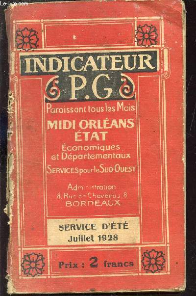 INDICATEUR P.G. - MIDI ORLEANS - ETAT / ECONOMIQUES ET DEPARTEMENTAUX - SERVICES POUR LE SUD OUEST - SERVICE D'ETE - JUILLET 1928.