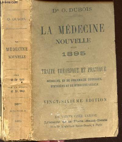LA MEDECINE NOUVELLE POUR 1895 - TRAITE THEORIQUE ET PRATIQUE OU MEDECINE ET DE PHARMACIE USUELLES, D'HYGIENE ET DE MEDECINE LEGALE.