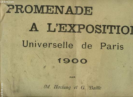 PROMENADE A L'EXPOSITION INUVERSELLE DE PARIS 1900 - NUMERO 1.
