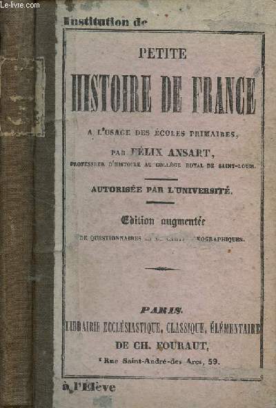 PETITE HISTOIRE DE FRANCE - A L'USAGE DES ECOLES PRIMAIRES / NOUVELLE EDITION.