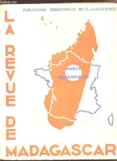 LA REVUE DE MADAGASCAR / N13 - JANVIER 1936 / MADAGASCAR EN 1935 - VOYAGE A L'ISLE DE FRANCE - LE GIROFLE - MES MONDES MALGACHES - CEUX QUI AIMENT MADAGACAR - LA VIE MALGACHE....