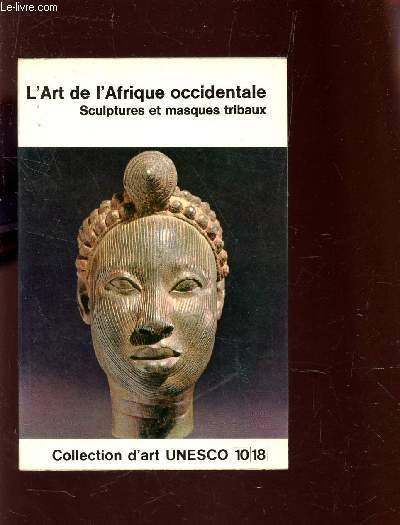 L'ART DE L'AFRIQUE CENTRALE - SCULPTURES ET MASQUES TRIBAUX / COLELCTION D'ART UNESCO - N378.