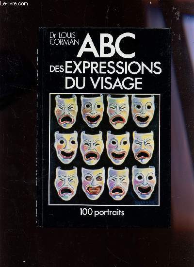 ABC DES EXPRESSIONS DU VISAGE - 100 PORTRAITS.