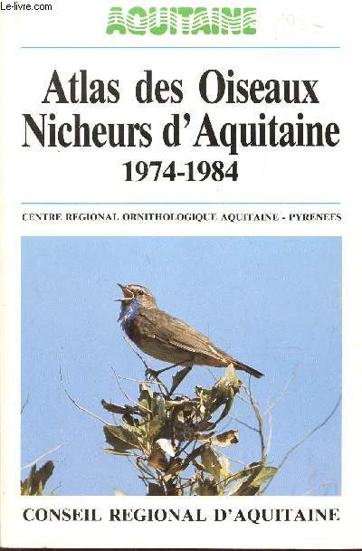 ATLAS DES OISEAUX NICHEURS D'AQUITAINE - 1974-1984.