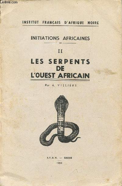 LES SERPENTS DE L'OUEST AFRICAIN - TOME II / INITIATIONS AFRICAINES.