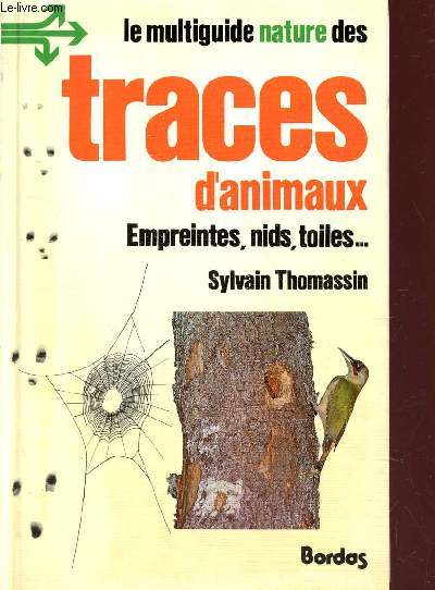 TRACES D'ANIMAUX - EMPREINTES, NIDS, TOILES ....