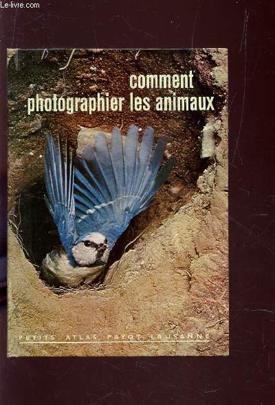 COMMENT PHOTOGRAPHIER LES ANIMAUX / COLLECTION 