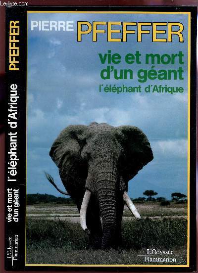 VIE ET MORT D'UN GANT - L'ELEPHANT D'AFRIQUE / COLLECTION L'ODYSSEE.