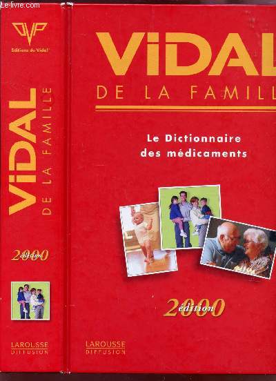 VIDAL DE LA FAMILLE - LE DICTIONNAIRE DES MEDICAMENTS / EDITION 2000.