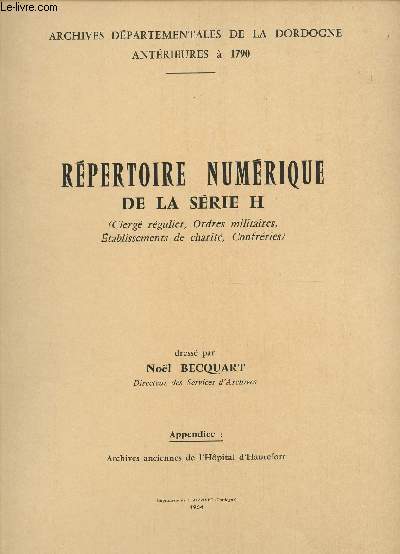 REPERTOIRE NUMERIQUE DE LA SERIE H / CLERGE REGULIER, ORDRES MILITAIRES, ETABLISSEMENTS DE CHARITE, CONFRERIES.