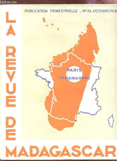 LA REVUE DE MADAGASCAR - N24 - OCTOBRE 1938 / LES GROTTES D'ANDRANOBOKA - BALLADE DES MORTS (POEME) - LA MONTEE A TANANARIVE IL Y A QUARANTE ANS - LES CICHILDES DE MADAGASCAR - UN ENTERREMENT CHEZ LES RABEHAVA - LA VIE MALGACHE...