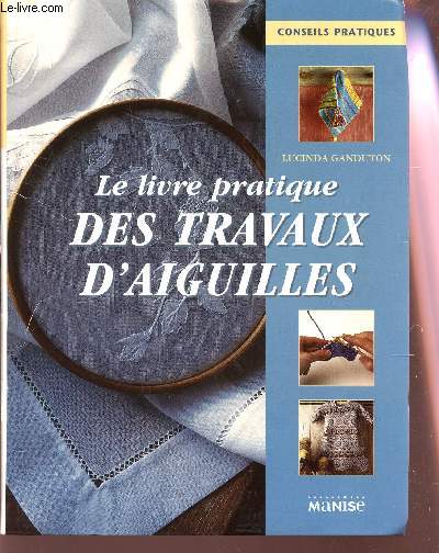 LE LIVRE PRATIQUE DES TAVAUX D'AIGUILLES / COLLECTION 