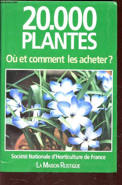 20 000 PLANTES - OU ET COMMENT LES ACHETER?.