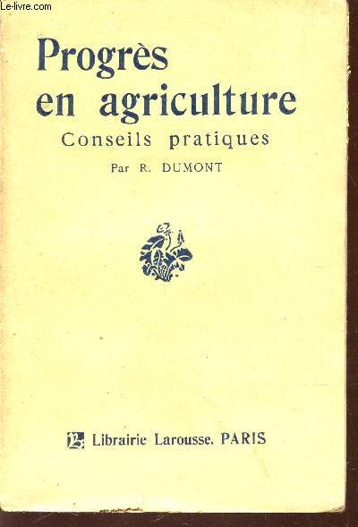 PROGRES EN AGRICULTURE - CONSEILS PRATIQUES.