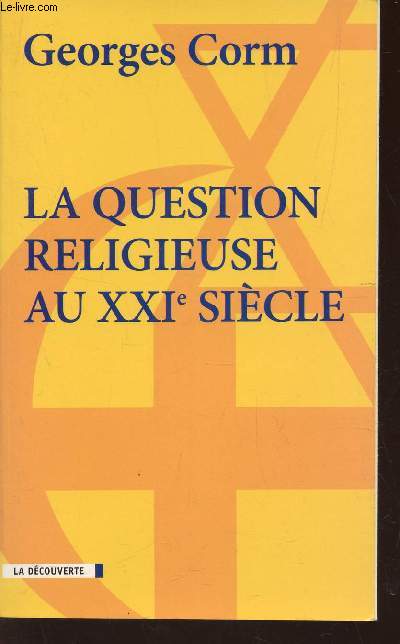 LA QUESTION RELIGIEUSE AU XXIe SIECLE.