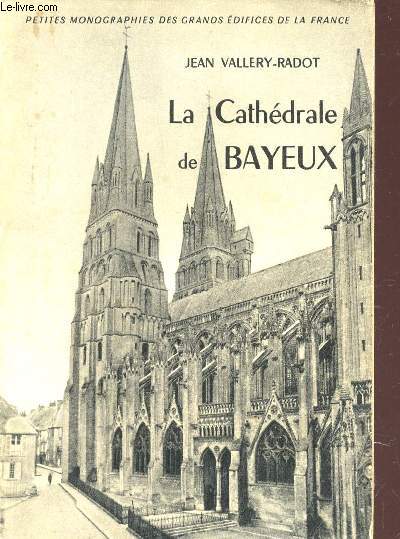 LA CATHEDRALE DE BAYEUX / 2e EDITION.