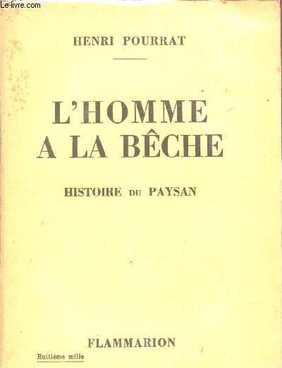 L'HOMME A LA BECHE - HIDTOIRE DU PAYSAN.