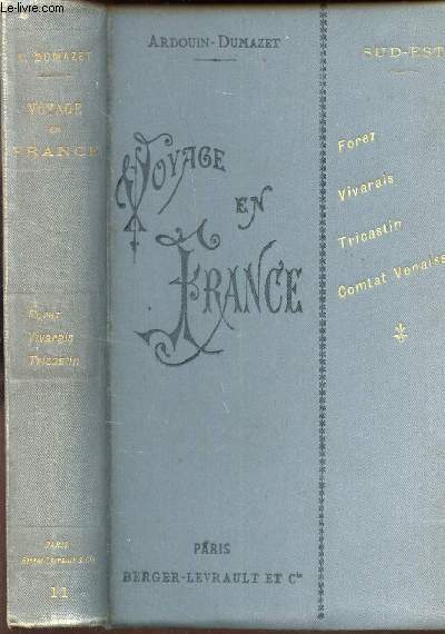 VOYAGE EN FRANCE / FOREZ - VIVARAIS - TRICASTIN - COMTAT VENAISSIN / 2e EDITION.