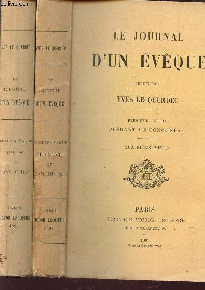 LE JOURNAL D'UN EVEQUE - EN 2 VOLUMES / PREMIERE PARTIE : PENDANT LE CONCORDAT + DEUXIEME PARTIE : APRES LE CONCORDAT.