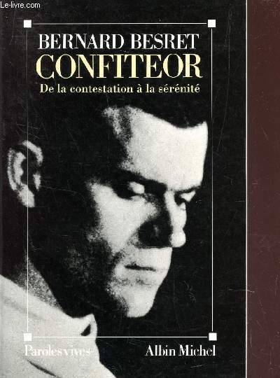 CONFITEOR - DE LA CONTESTATION A LA SERENITE.