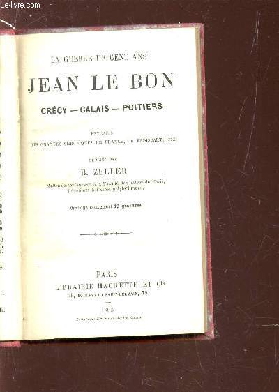 JEAN LE BON : CRECY - CALAIS - POITIERS / LA GUERRE DE CENT ANS.