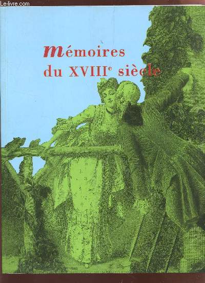 MEMOIRES DU XVIIIe SIECLE : CATALOGUE D'EXPOSITION.