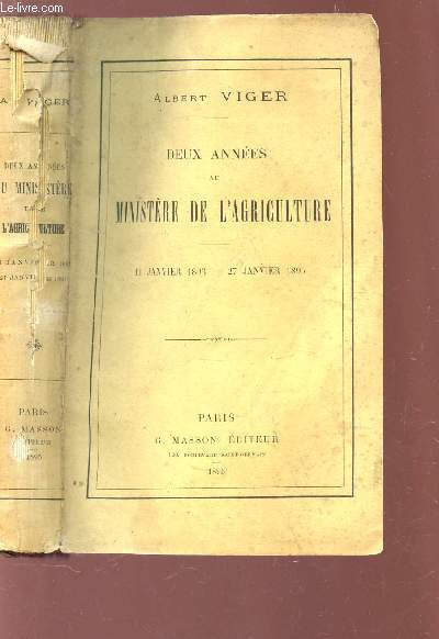 DEUX ANNEES AU MINISTERE DE L'AGRICULTURE - 11 JANVIER 1893- 27 JANVIER 1895.