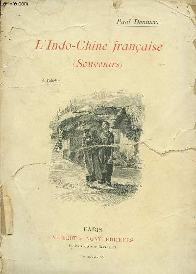 L'INDO-CHINE FRANCAISE (SOUVENIRS) / 2e EDITION.