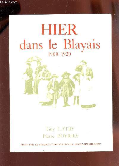 HIER DANS LE BLAYAIS - 1900-1920.