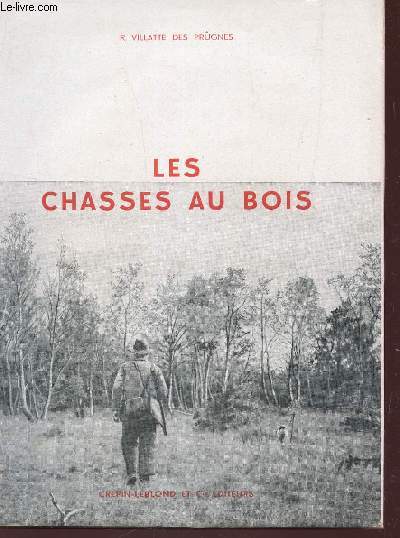 LES CHASSES AU BOIS / 3e EDITION.