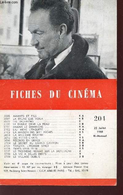 FICHES DU CINEMA - N204 - 25 JUILLET 1960 / AMANTS ET FILS - LA BRUNE QUE VOILA - LES DECHAINES - LE DIABLE DANS LA PEAU - JAMAIS LE DIMANCHE - LILI MENE L'ENQUETE etc....