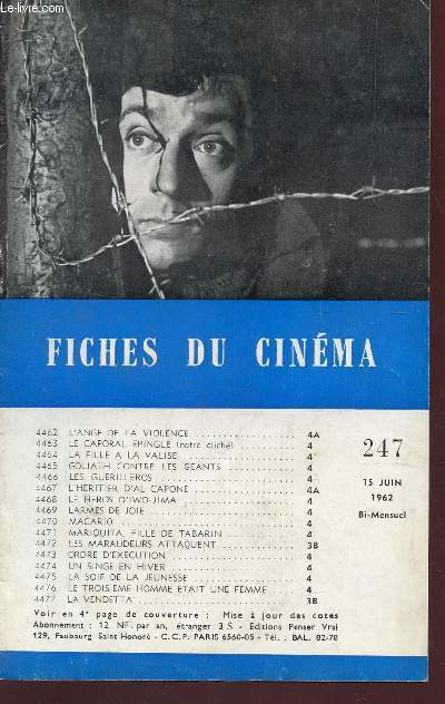 FICHES DU CINEMA - N247 - 15 JUIN 1962 / L'ANGE DE LA VIOLENCE - LE CAPORAL EPINGLE - LA FILLE A LA VALISE - GOLIATH CONTRE LES GEANTS - LES GUERILLEROS - L'HERITIER D'AL CAPONE - LE HEROS D'IWO-JIMA etc....
