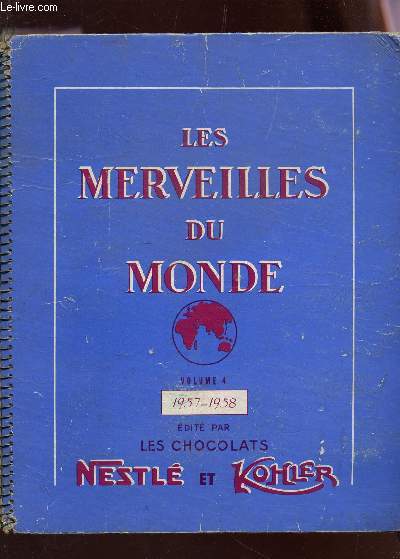 LES MERVEILLES DU MONDE - VOLUME 4 : 1957 - 1958 - de la Srie 61  la Srie 96 - INCOMPLET (manque 35 vignette).