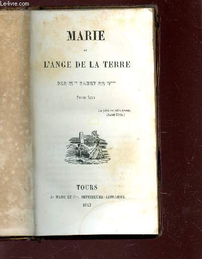 MARIE OU L'ANGE DE LA TERRE / 3e EDITION.